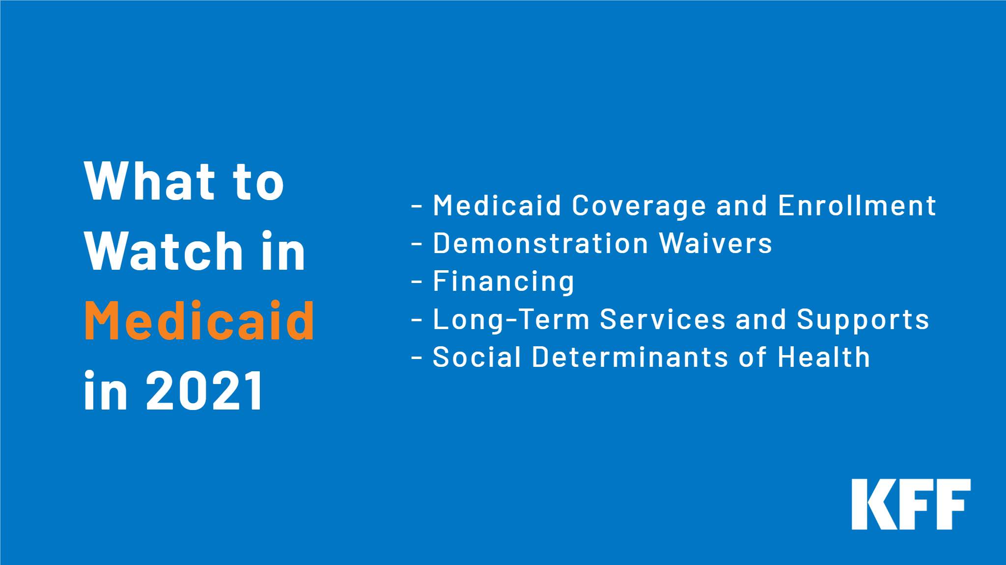 Medicaid What to Watch in 2021 KFF