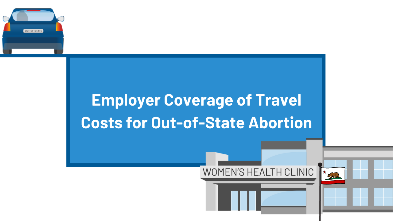 Employer Coverage of Travel Costs for Out-of-State Abortion