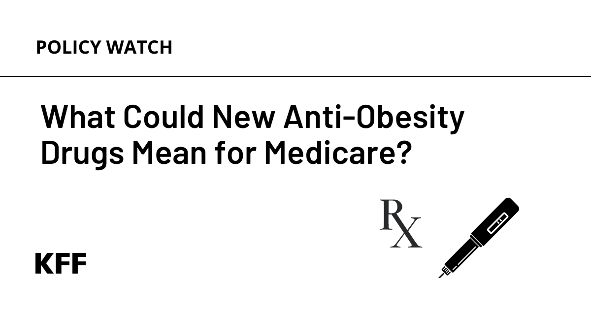What could new anti-obesity drugs mean for Medicare?