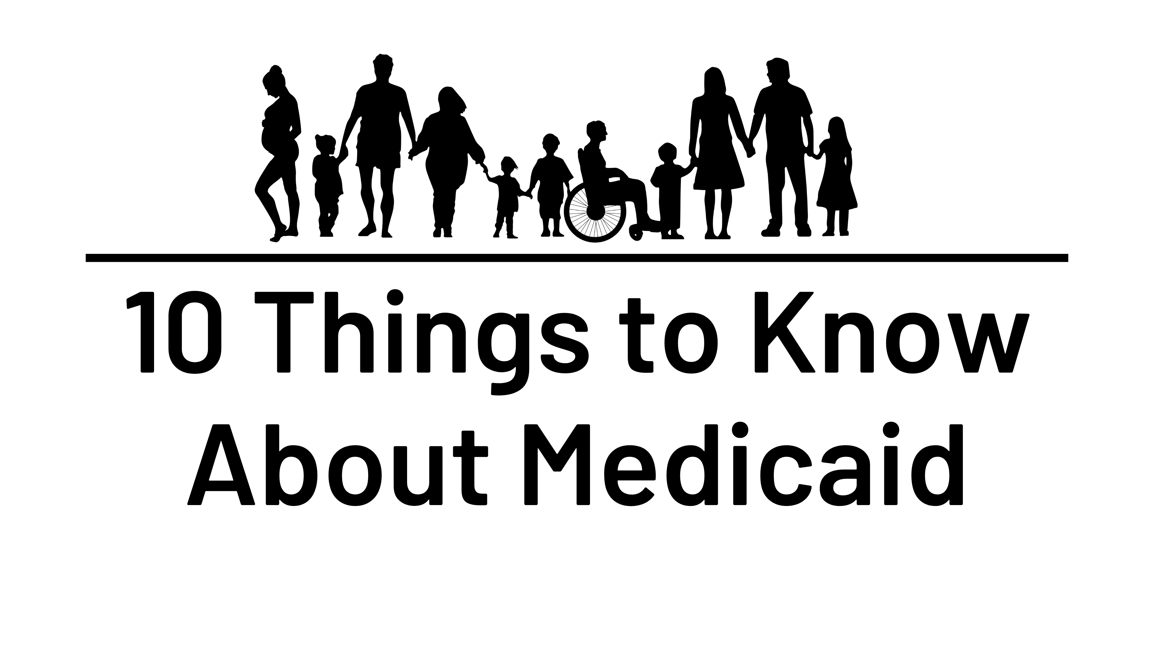 10 Things to Know About Medicaid