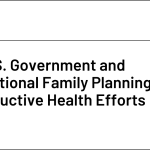 The U.S. Government and International Family Planning & Reproductive
Health Efforts