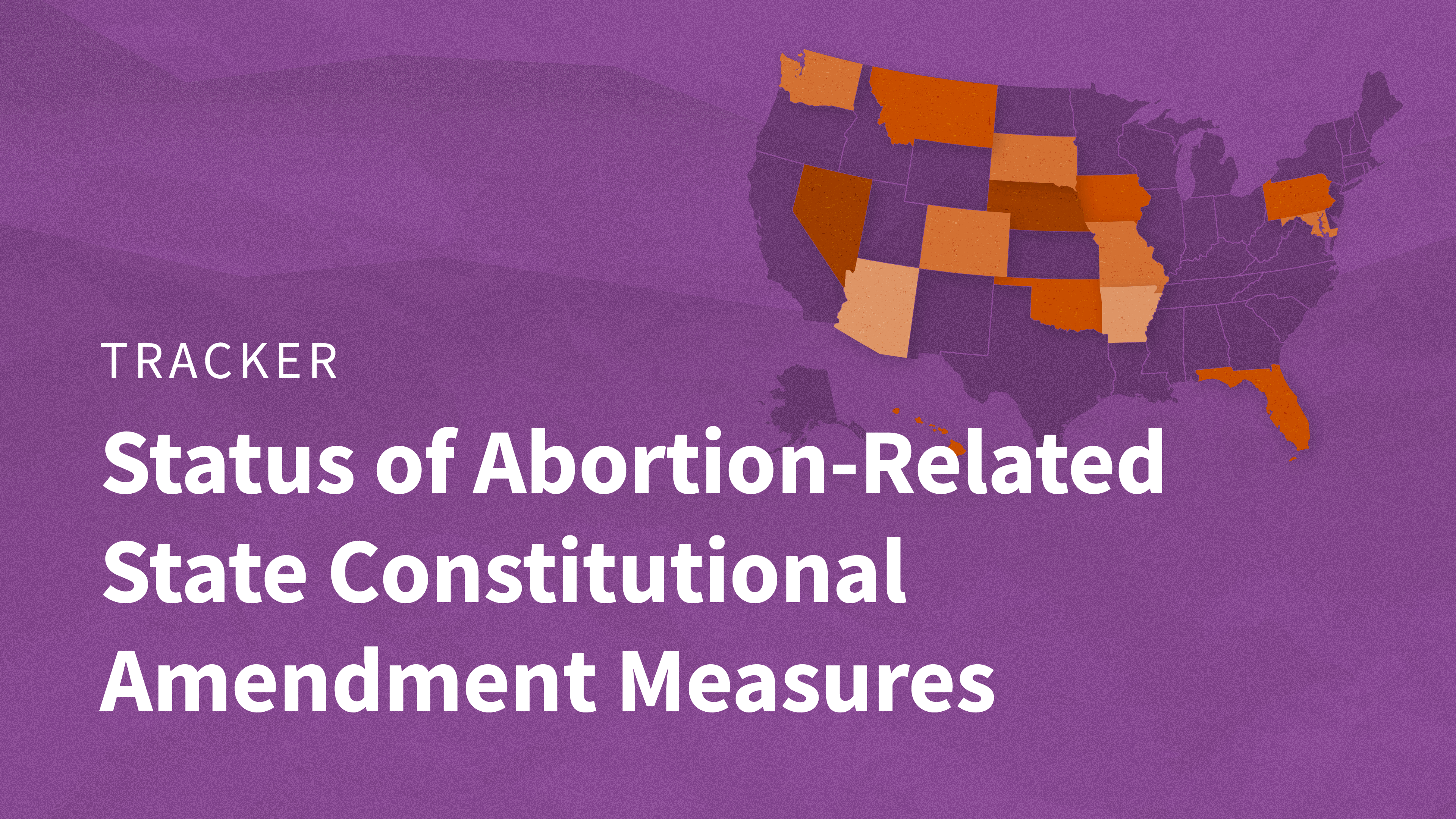 Ballot Tracker AbortionRelated State Constitutional Amendment