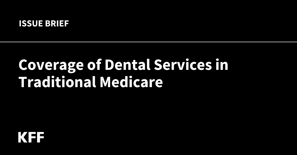 Coverage of Dental Services in Traditional Medicare