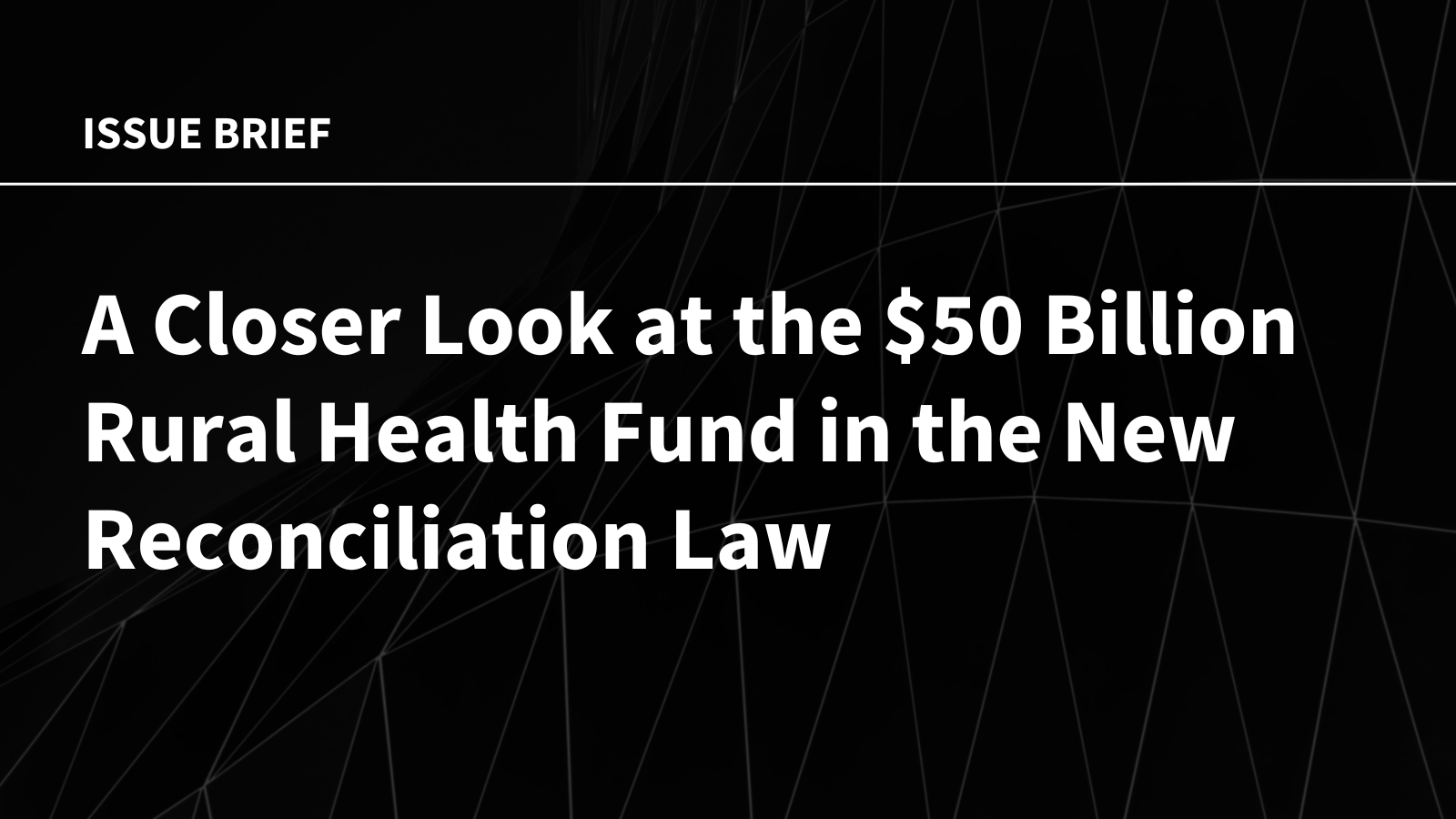 A Closer Look at the $50 Billion Rural Health Fund in the New Reconciliation Law