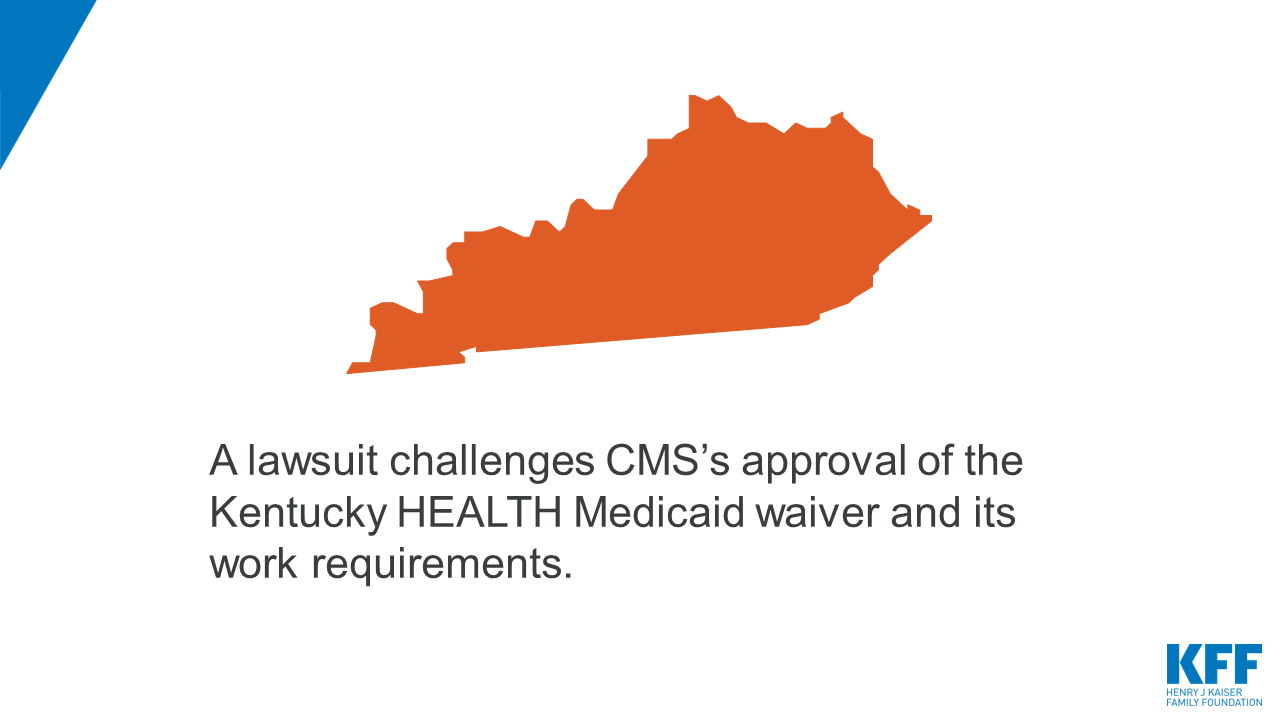 A Guide to the Lawsuit Challenging CMS's Approval of the Kentucky HEALTH  Medicaid Waiver | KFF