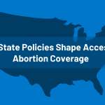 State Policies on Abortion Coverage in Medicaid, Private Insurance, and ACA Exchange Plans in 2025