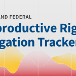 Litigation Involving Reproductive Health and Rights in the Federal Courts