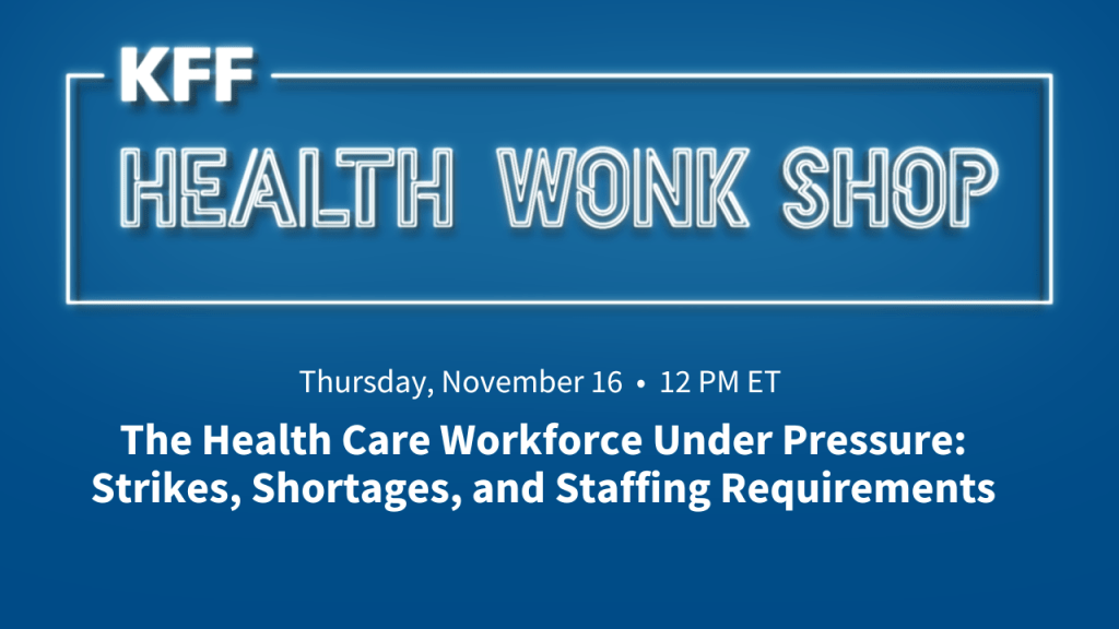 The Health Care Workforce Under Pressure – Strikes, Shortages, and Staffing Requirements