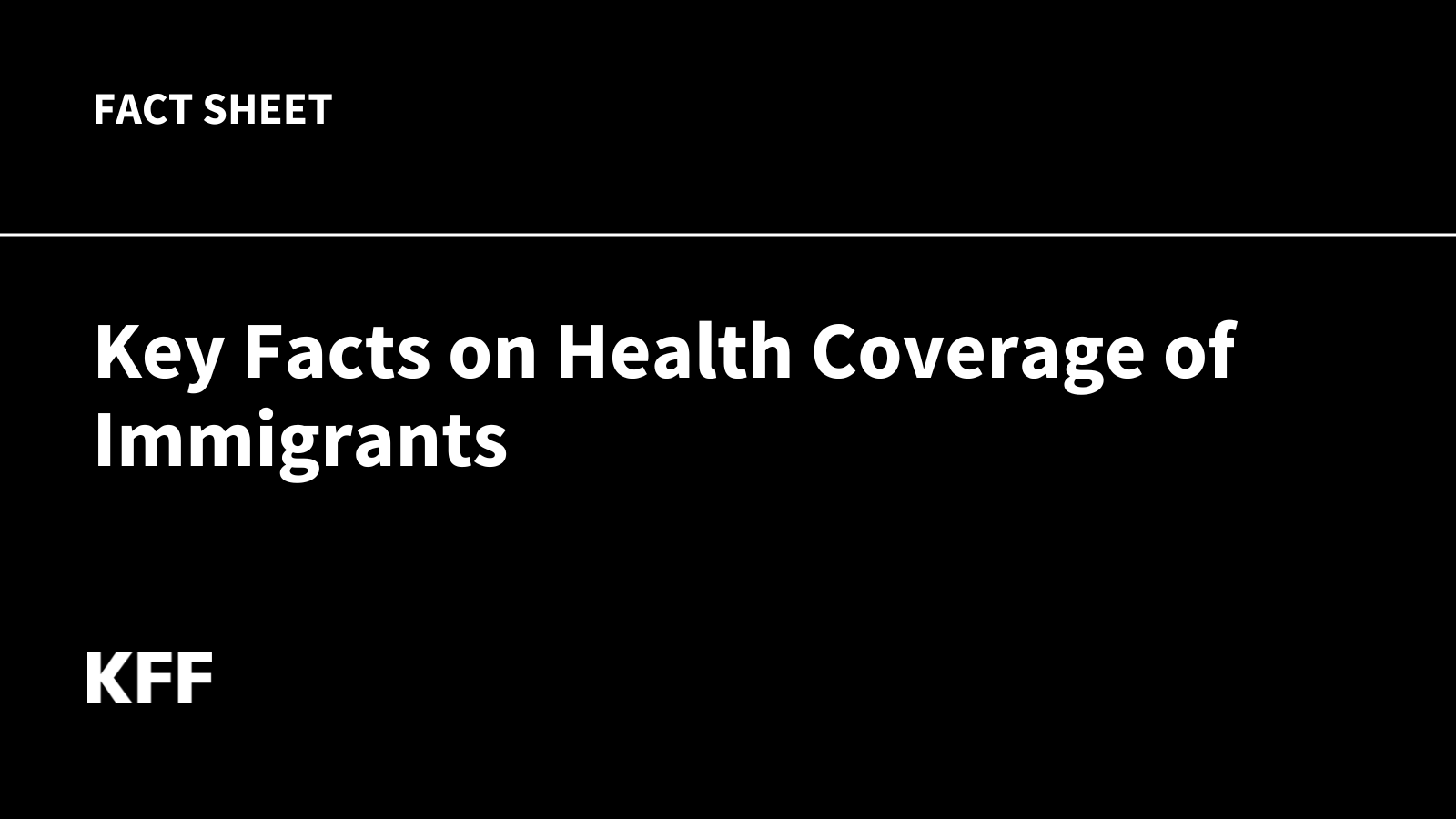 Key Facts on Health Coverage of Immigrants