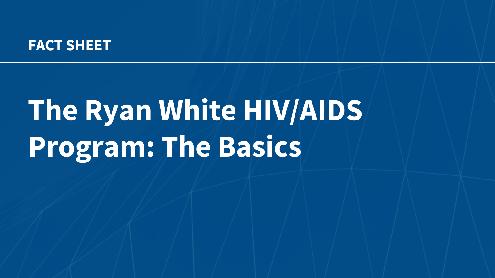 The Ryan White HIV/AIDS Program: The Basics | KFF