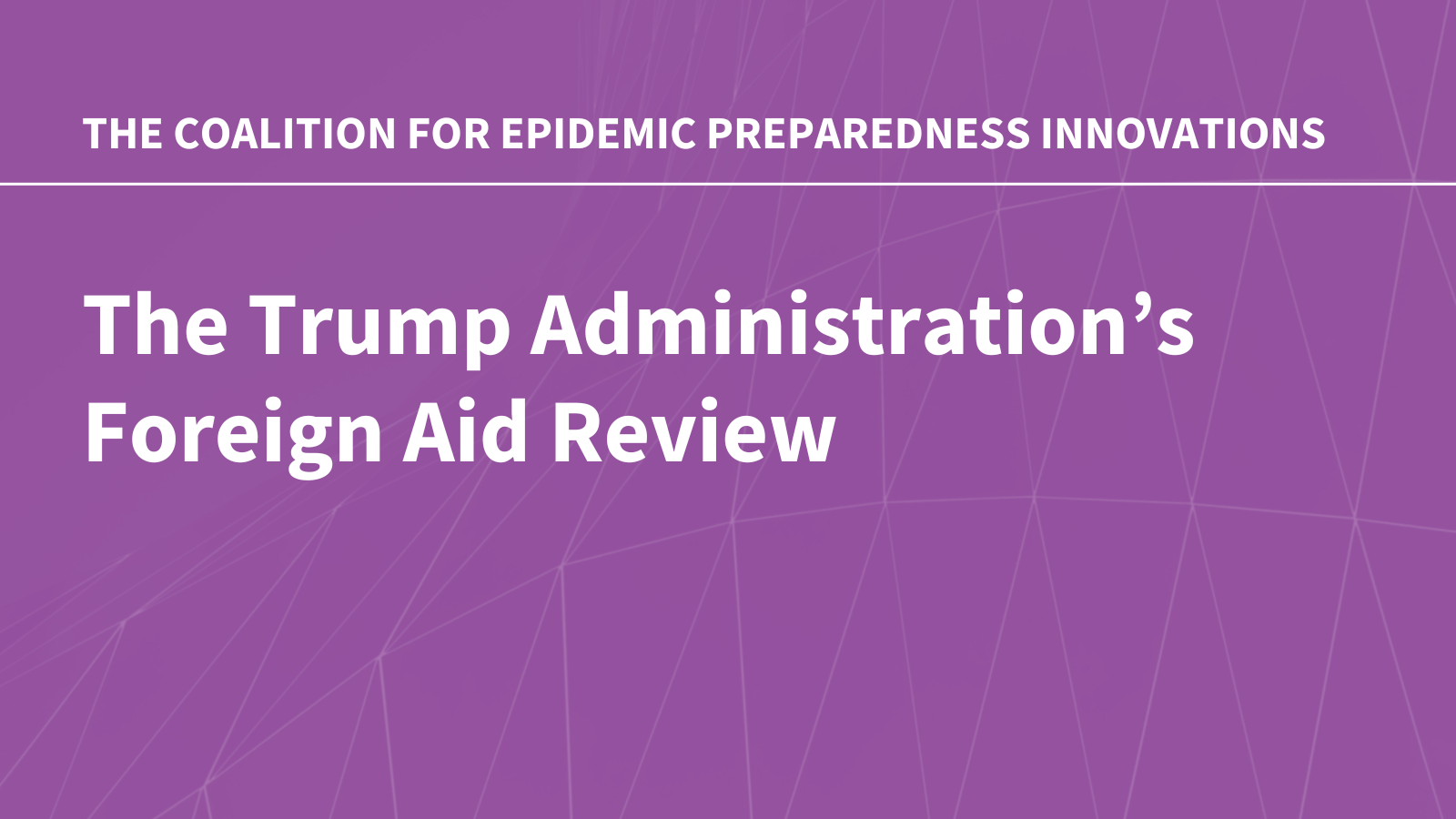 The Trump Administration’s Foreign Aid Review: Status of U.S. Support for CEPI
