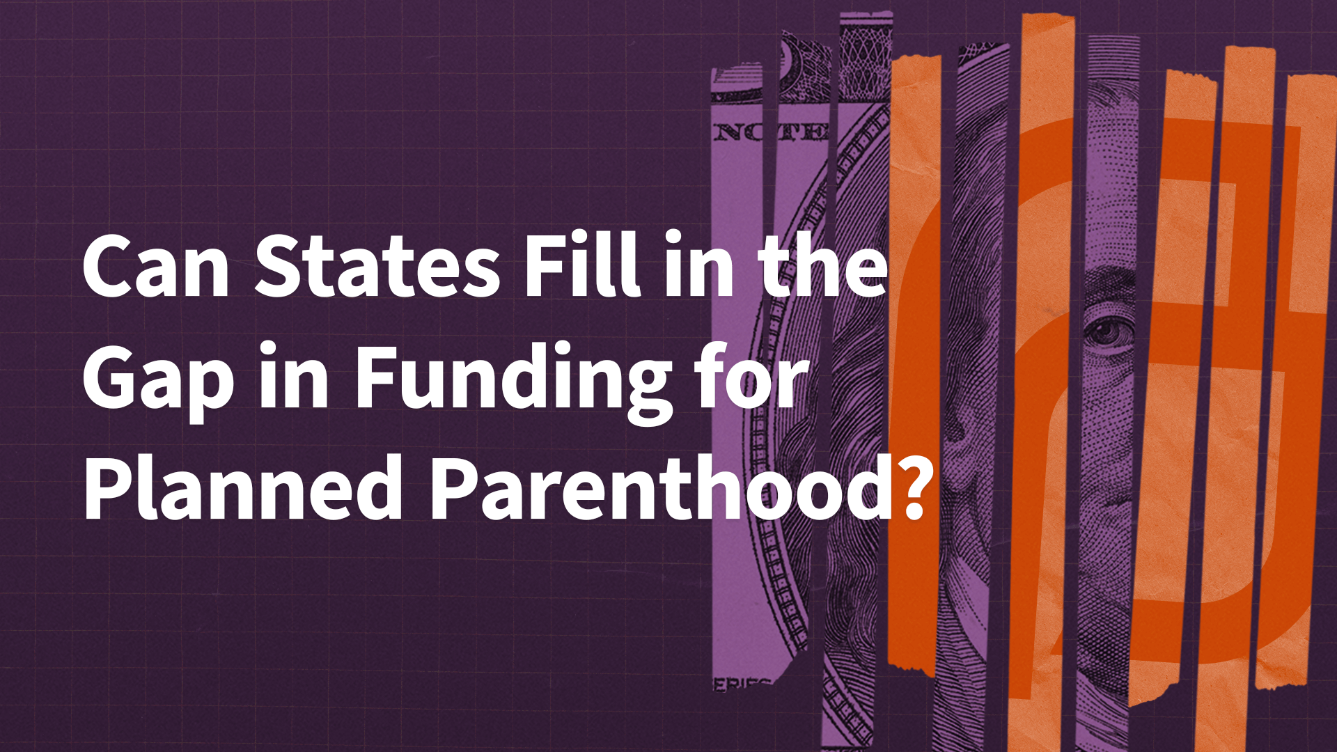 Filling in the Gap in Federal Medicaid Funding to Planned Parenthood: State Responses