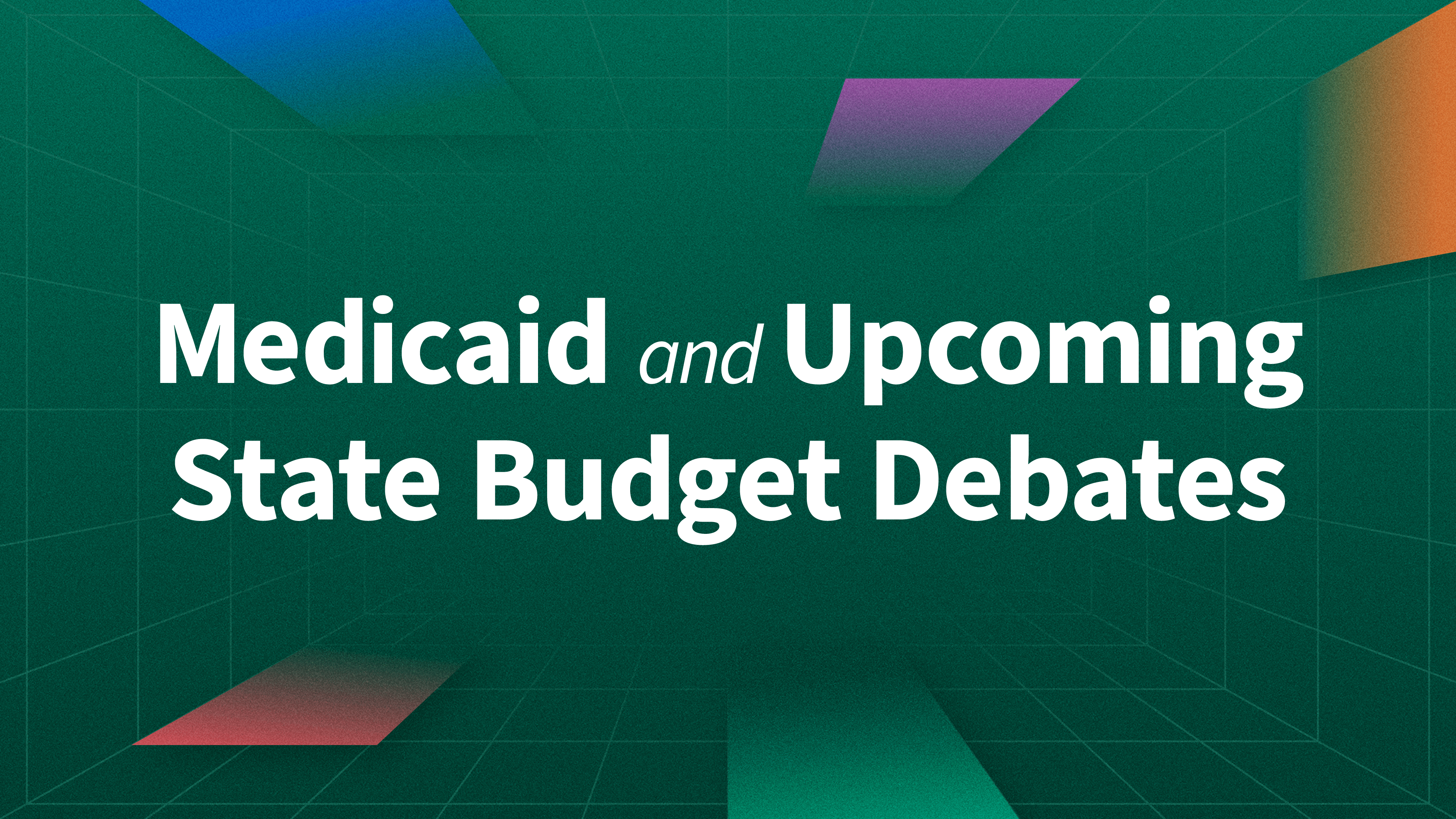Medicaid and Upcoming State Budget Debates