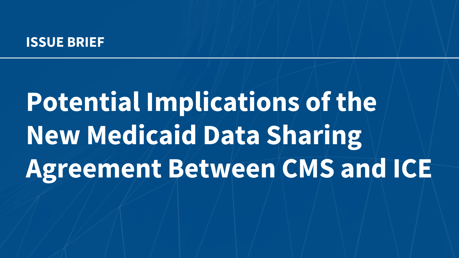 Potential Implications of the New Medicaid Data Sharing Agreement Between CMS and ICE  