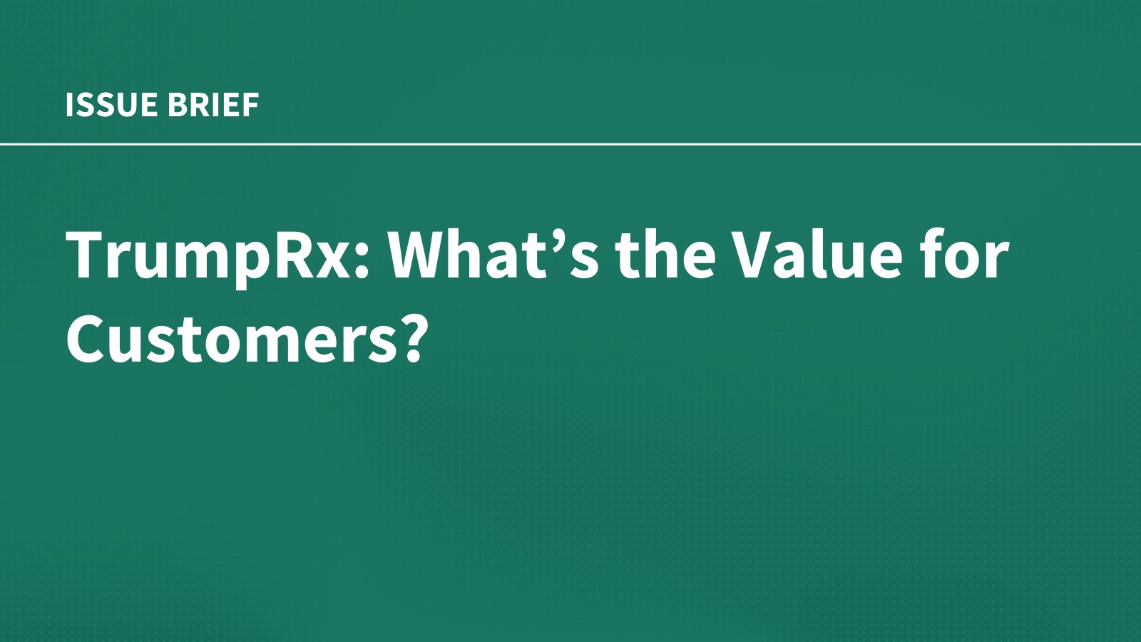 TrumpRx: What’s the Value for Customers?