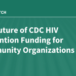 The Future of CDC HIV Prevention Funding for Community Organizations
