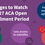 9 Things to Watch for the 2027 ACA Open Enrollment Period