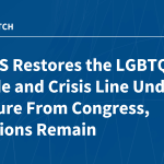 As HHS Restores the LGBTQ 988 Suicide and Crisis Line Under Pressure From Congress, Questions Remain