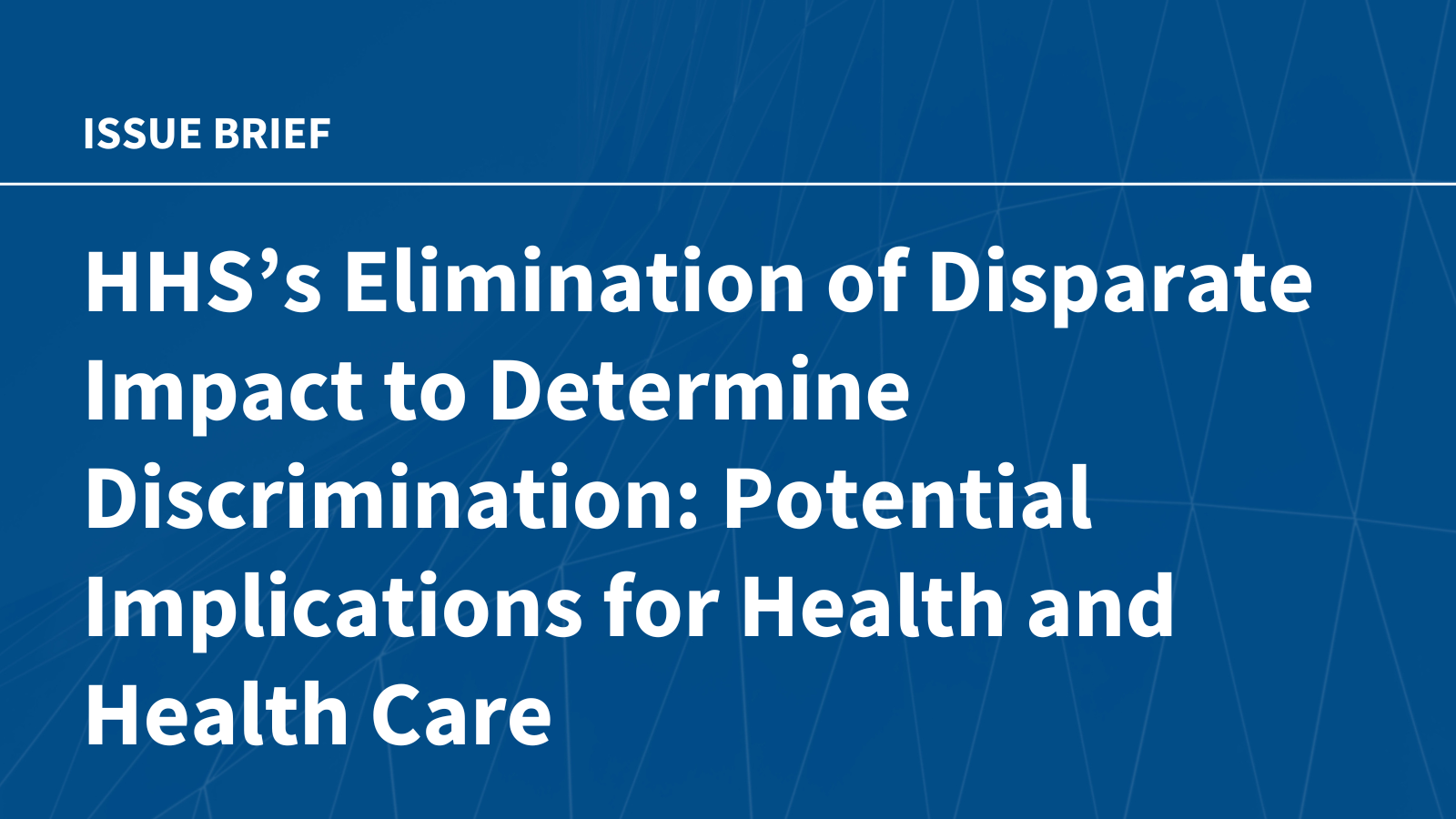 HHS Title VI Rule Change: Eliminating Disparate Impact and Its Effect on Health Equity