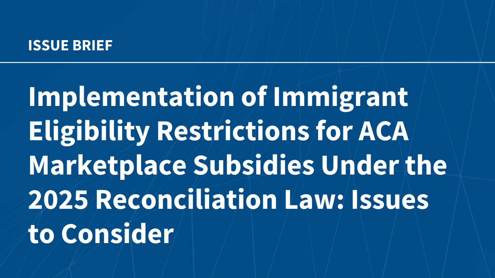 2025 Reconciliation Law: ACA Marketplace Immigrant Eligibility Changes & Implementation