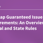 Medigap Guaranteed Issue Requirements: An Overview of Federal and State Rules